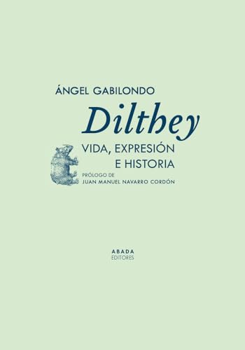 Dilthey: vida, expresión e historia (Lecturas de filosofía) von Abada Editores