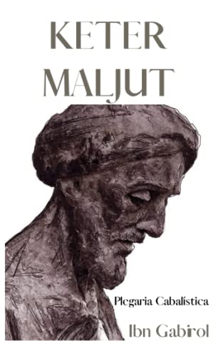 Keter Maljut. Plegaria Cabalística: Ibn Gabirol. Cábala y Judaísmo von Independently published