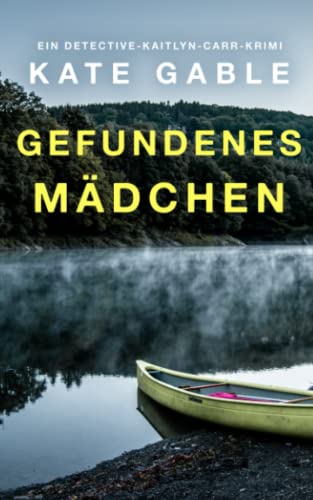 Gefundenes Mädchen: Ein Detective-Kaitlyn-Carr-Krimi (Vermisstes Mädchen, Band 3) Gefundenes Mädchen: Ein Detective-Kaitlyn-Carr-Krimi (Vermisstes Mädchen, Band 3) von Byrd Books, LLC