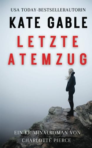 Letzter Atemzug: Ein Detektiv Charlotte Pierce-Krimi von Independently published