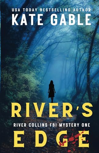 River's Edge: Addictive crime mystery with shocking twist (River Collins FBI Mystery Thriller, Band 1) von Independently published