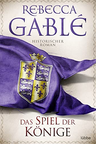 Das Spiel der Könige: Historischer Roman (Waringham Saga, Band 3) von Lübbe