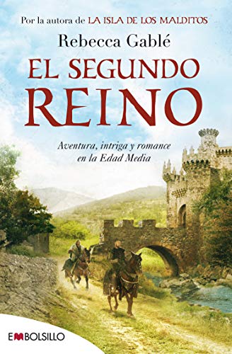 El segundo reino: Aventura, intriga y romance en la Edad Media. (EMBOLSILLO)