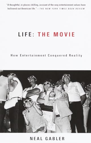 Life: The Movie: How Entertainment Conquered Reality Life: The Movie: How Entertainment Conquered Reality von Vintage