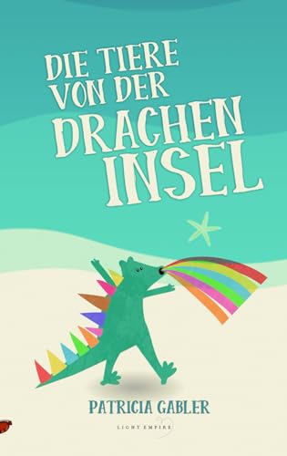 Die Tiere von der Dracheninsel von Independently published