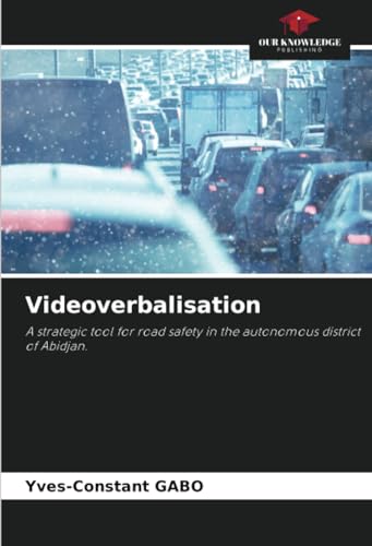 Videoverbalisation: A strategic tool for road safety in the autonomous district of Abidjan.