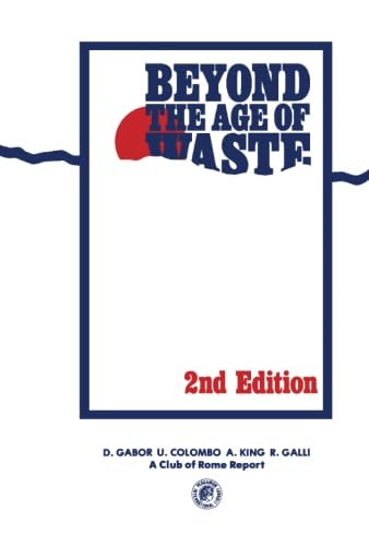 Beyond the Age of Waste: A Report to the Club of Rome, 2nd Edition