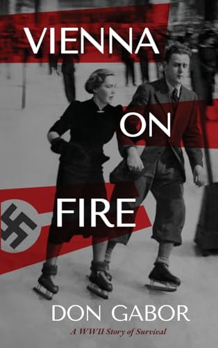 Vienna on Fire: A WWII Story of Survival von Blue Danube Press