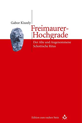 Freimaurer-Hochgrade. Der Alte und Angenommene Schottische Ritus von Studienverlag GmbH