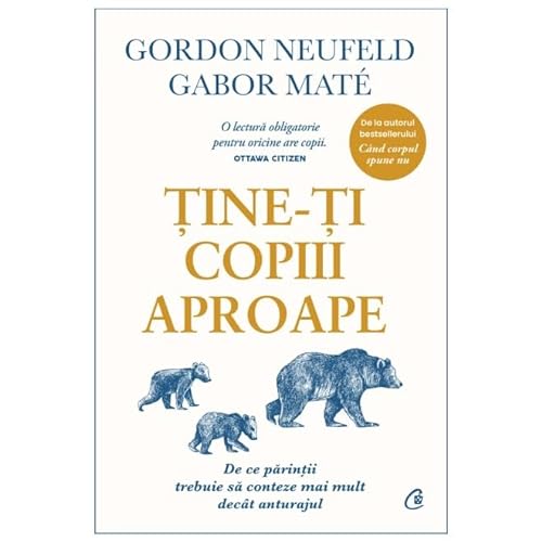 Tine-Ti Copiii Aproape. Editie De Colectie von Curtea Veche Publishing