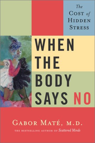 When the Body Says No: The Cost of Hidden Stress von Knopf Canada