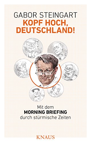 Kopf hoch, Deutschland!: Mit dem Morning Briefing durch stürmische Zeiten