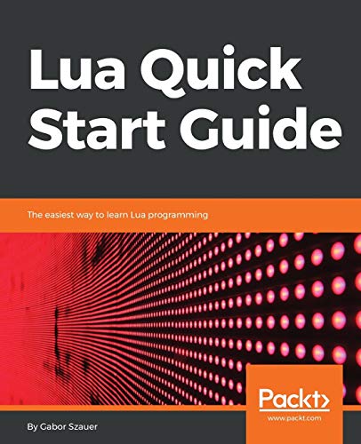 Lua Quick Start Guide von Packt Publishing