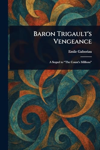 Baron Trigault's Vengeance Baron Trigault's Vengeance von Anson Street Press