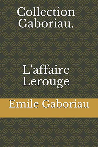 Collection Gaboriau. L'affaire Lerouge Collection Gaboriau. L'affaire Lerouge von Independently published