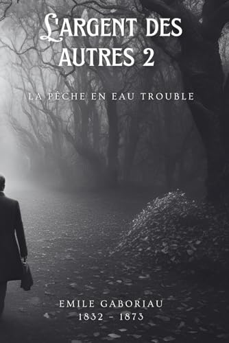 L'argent des autres 2 (Illustré): La pêche en eau trouble von Independently published