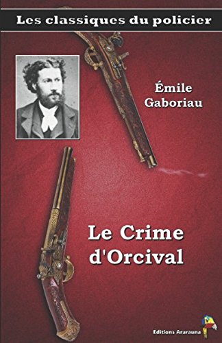 Le Crime d'Orcival – Émile Gaboriau: Les classiques du policier (13)