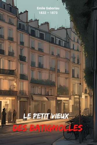 Le petit vieux des Batignolles (Illustré) von Independently published