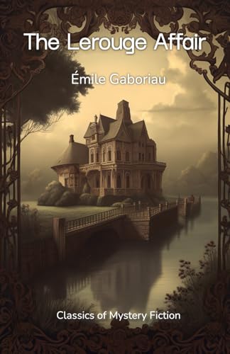 The Lerouge Affair: Shadows of the Past Series – Classics of Mystery Fiction The Lerouge Affair: Shadows of the Past Series – Classics of Mystery Fiction von Independently published