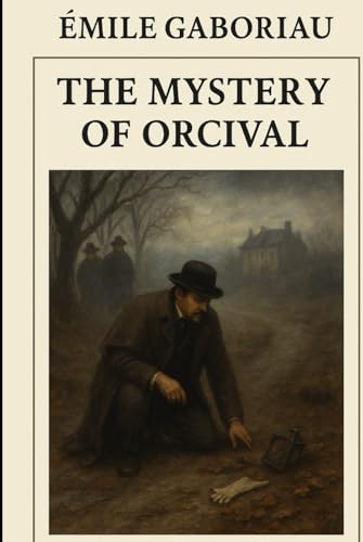 The Mystery of Orcival: Original Version The Mystery of Orcival: Original Version von Independently published