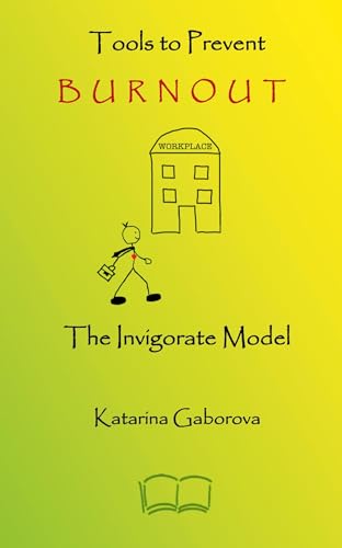 Tools to Prevent Burnout: The Invigorate Model von Petra Books