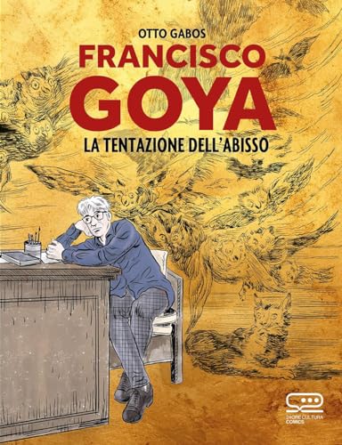 Francisco Goya. La tentazione dell'abisso (24 Ore Cultura. Comics)