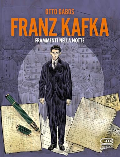 Franz Kafka. Frammenti nella notte (24 Ore Cultura. Comics) von 24 Ore Cultura