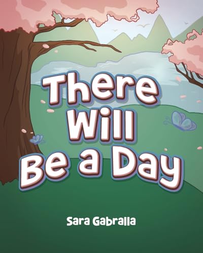 There Will Be a Day von Palmetto Publishing