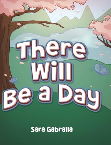 There Will Be a Day von Palmetto Publishing