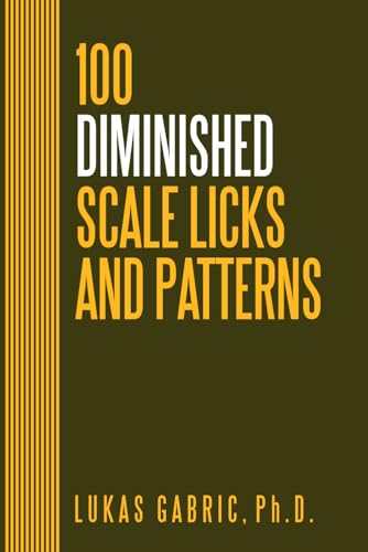100 Diminished Scale Licks and Patterns: For All Instruments von Independently published