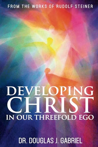 Developing Christ in Our Threefold Ego (From the Works of Rudolf Steiner)