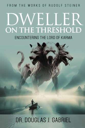 Dweller on the Threshold: Encountering the Lord of Karma (From the Works of Rudolf Steiner) von Our Spirit