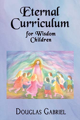 Eternal Curriculum for Wisdom Children: Intuitive Learning and the Etheric Body von Our Spirit