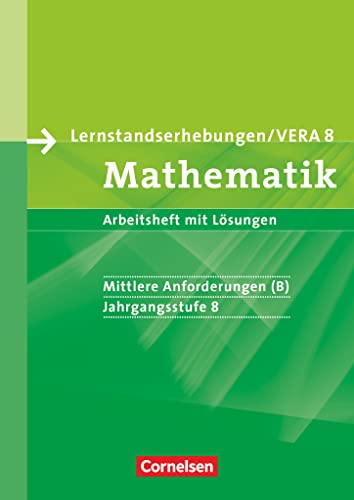 Vorbereitungsmaterialien für VERA - Vergleichsarbeiten/ Lernstandserhebungen - Mathematik - 8. Schuljahr: Mittlere Anforderungen: Arbeitsheft mit ... 8. Schuljahr: Mittlere Anforderungen) Vorbereitungsmaterialien für VERA - Vergleichsarbeiten/ Lernstandserhebungen - Mathematik - 8. Schuljahr: Mittlere Anforderungen: Arbeitsheft mit ... 8. Schuljahr: Mittlere Anforderungen)