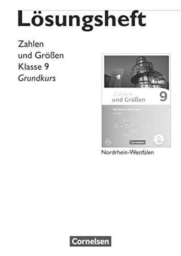 Zahlen und Größen - Nordrhein-Westfalen Kernlehrpläne - Ausgabe 2013 - 9. Schuljahr - Grundkurs: Lösungen zum Schulbuch