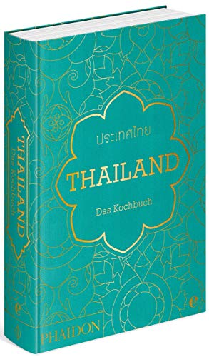 Thailand. Das Kochbuch: Die Bibel der thailändischen Küche