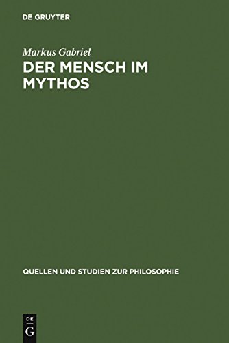 Der Mensch im Mythos: Untersuchungen über Ontotheologie, Anthropologie und Selbstbewußtseinsgeschichte in Schellings "Philosophie der Mythologie" (Quellen und Studien zur Philosophie, 71, Band 71)