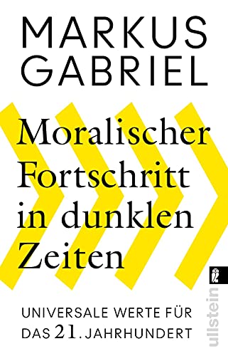 Moralischer Fortschritt in dunklen Zeiten: Universale Werte für das 21. Jahrhundert | Der Bestsellerautor erklärt, warum unsere Grundwerte nicht verhandelbar sind Moralischer Fortschritt in dunklen Zeiten: Universale Werte für das 21. Jahrhundert | Der Bestsellerautor erklärt, warum unsere Grundwerte nicht verhandelbar sind von ULLSTEIN TASCHENBUCH