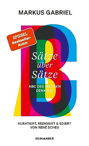 Sätze über Sätze: ABC des wachen Denkens von Kein + Aber