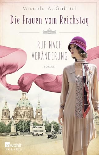 Die Frauen vom Reichstag: Ruf nach Veränderung von Rowohlt