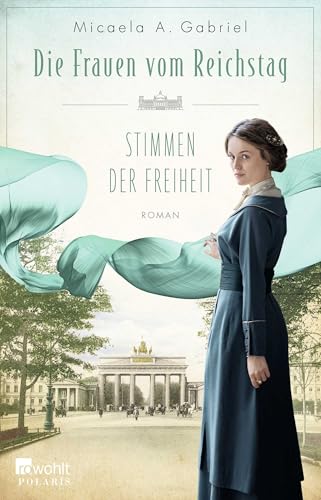 Die Frauen vom Reichstag: Stimmen der Freiheit von Rowohlt