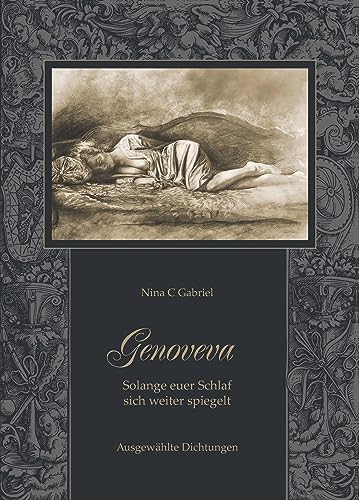 Genoveva: Solange euer Schlaf sich weiter spiegelt (Philosophische Reihe: Malerei und Dichtung) von Verlag Margarete Tischler