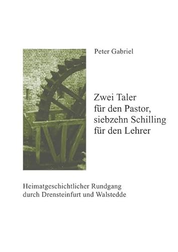 Zwei Taler für den Pastor, siebzehn Schilling für den Lehrer: Heimatgeschichtlicher Rundgang durch Drensteinfurt und Walstedde