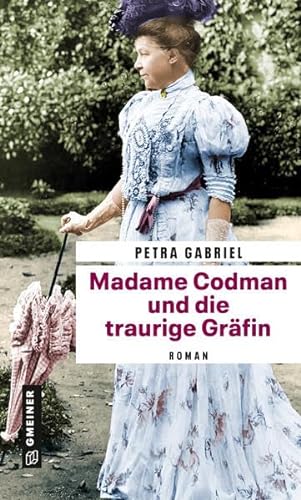 Madame Codman und die traurige Gräfin: Roman (Olga von Leonowa) von Gmeiner-Verlag