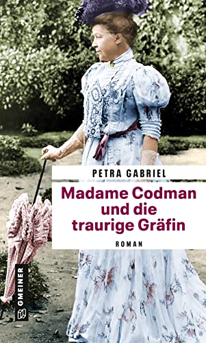 Madame Codman und die traurige Gräfin: Roman (Olga von Leonowa) von Gmeiner-Verlag