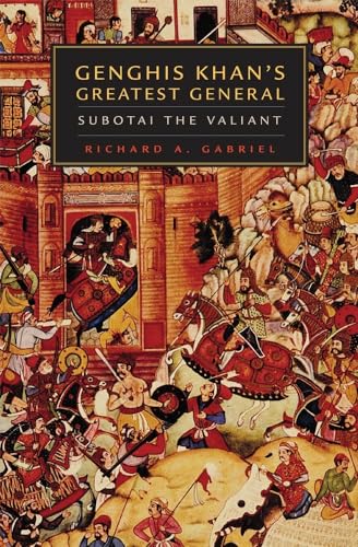 Genghis Khan's Greatest General: Subotai the Valiant von University of Oklahoma Press