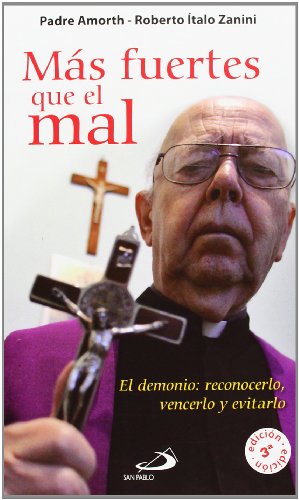 Más fuertes que el mal: El demonio: reconocerlo, vencerlo y evitarlo (Testigos, Band 46) von Editorial San Pablo