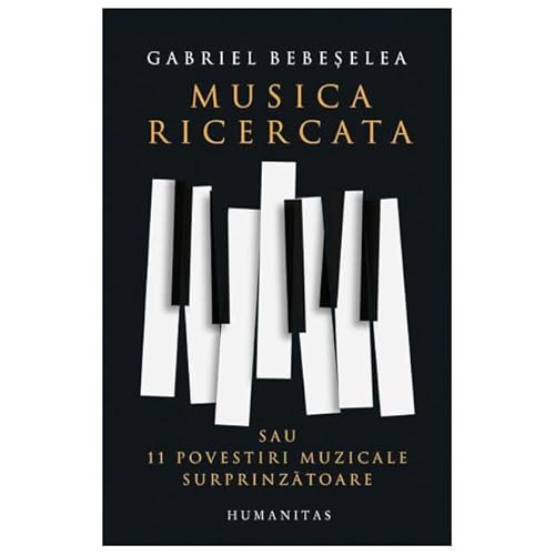 Musica Ricercata Sau 11 Povestiri Muzicale Surprinzatoare von Humanitas