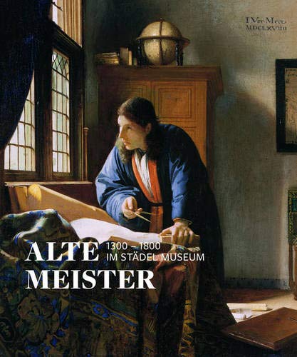 Alte Meister (1300 -1800) im Städel Museum von Hatje Cantz Verlag