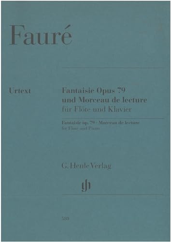 Fantaisie op. 79 und Morceau de lecture für Flöte und Klavier: Besetzung: Flöte und Klavier (G. Henle Urtext-Ausgabe) von G. Henle Verlag